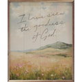 I Have Seen The Goodness: 8x10