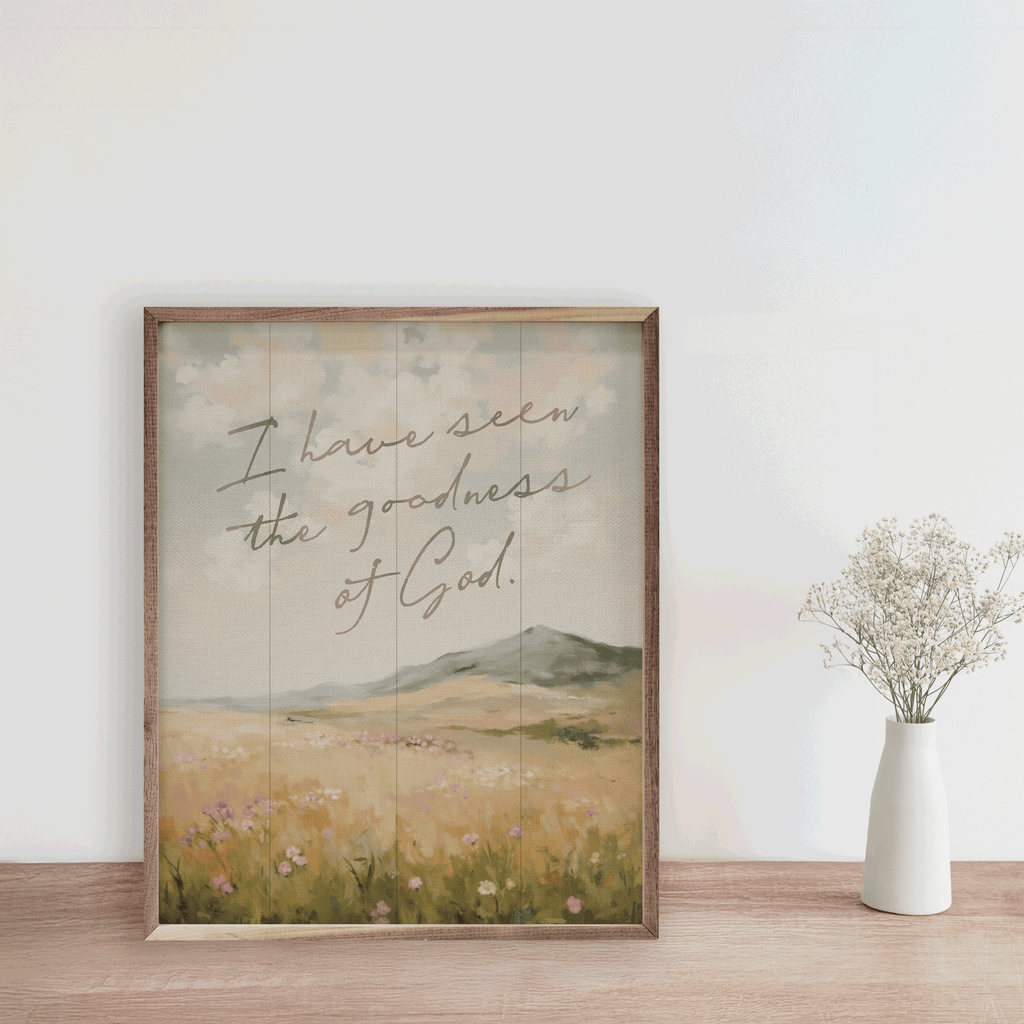 I Have Seen The Goodness: 8x10